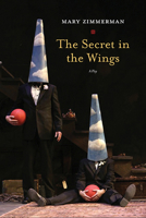 The Secret in the Wings: A Play 0810129876 Book Cover