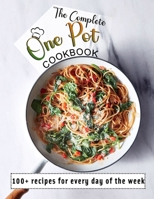 The Complete One Pot Cookbook: 100+ recipes for every day of the week B09SP1PGP7 Book Cover