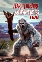 Fear & Folklore: American Monsters 2 B0FHC3HLD8 Book Cover