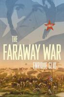 The Faraway War: A Novel 0312379587 Book Cover