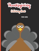 Thanksgiving Coloring Book for Kids: A Collection of 30 Fun and Easy Happy Thanksgiving Day Coloring Pages for Kids, Toddlers and Preschool B08M2FXYQ8 Book Cover