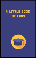 A Little Book of LORs: Letter of Recommendation Templates For Masters null Book Cover