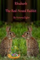 Rhubarb The Red-Nosed Rabbit 1530754038 Book Cover