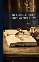 The Excellence Of Christian Morality B0FK165NNT Book Cover