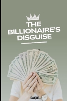 The Billionaire's Disguise: A Romance Suspense Novel B0FFHHN6BK Book Cover