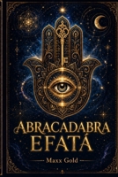 ABRACADABRA EFATÁ: Afirmações Diárias para Abrir Caminhos e Reacender o Seu Brilho (Portuguese Edition) B0GZZZ8Q3Z Book Cover