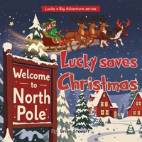 Lucky saves Christmas (Lucky Big Adventure) B0FGLQFJY6 Book Cover