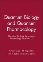 Quantum Biology and Quantum Pharmacology - Quantum Biology Symposium Proceedings No. 17 0471545988 Book Cover