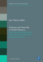 Violence and Genocide in Kurdish Memory: Exploring the Remembrance of the Armenian Genocide Through Life Stories 3847425846 Book Cover