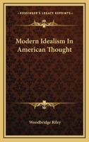 Modern Idealism In American Thought 1425347223 Book Cover