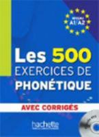 Les 500 Exercices Phonetique A1/A2 Livre + Corriges Integres + CD Audio 2011556988 Book Cover