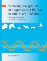Breaking new ground in diagnosis and therapy in veterinary medicine 3848232316 Book Cover