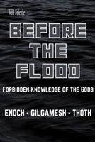 Before the Flood: Forbidden Knowledge of the Gods 1998704580 Book Cover