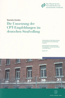 Die Umsetzung Der Cpt-Empfehlungen Im Deutschen Strafvollzug: Eine Untersuchung Uber Den Einfluss Des Europaischen Komitees Zur Verhutung Von Folter U 3428144082 Book Cover