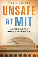 Unsafe at MIT: A Chronicle of a Campus War on the Jews B0H4S4VG2T Book Cover