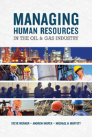 Managing Human Resources in the Oil & Gas Industry 1593703627 Book Cover