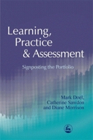 Learning, Practice & Assessment: Signposting the Portfolio 1853029769 Book Cover