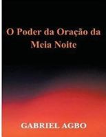 O Poder Da Oracao Da Meia-Noite 1537407368 Book Cover