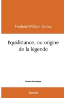Équidistance, ou origine de la légende (French Edition) 2414561734 Book Cover