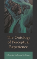 The Ontology of Perceptual Experience 179361685X Book Cover