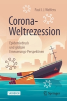 Corona-Weltrezession : Epidemiedruck und Globale Erneuerungs-Perspektiven 3658313854 Book Cover
