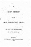A Brief History Of The United States Boundary Question 1241455252 Book Cover