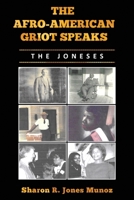 The Afro-American Griot Speaks: The Joneses 1087911842 Book Cover