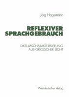 Reflexiver Sprachgebrauch: Diktumscharakterisierung Aus Gricescher Sicht 3531130846 Book Cover
