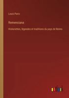 Remensiana: Historiettes, légendes et traditions du pays de Reims (French Edition) 338503633X Book Cover