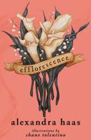 efflorescence: poems 1717027164 Book Cover