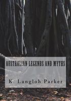 Australian Legends and Myths 1722149612 Book Cover