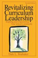 Revitalizing Curriculum Leadership: Inspiring and Empowering Your School Community 0761939938 Book Cover
