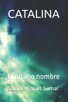 CATALINA: El ùltimo nombre (Spanish Edition) B0GRVS4QSQ Book Cover