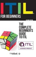 ITIL For Beginners: The Complete Beginner's Guide to ITIL 1945051523 Book Cover
