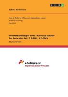 Die Markenfähigeit einer "Farbe als solcher" im Sinne der Artt. 3 E-MRL, 4 E-GMV 3668484945 Book Cover