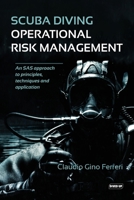 Scuba Diving Operational Risk Management: An SAS approach to principles, techniques and application 1909455504 Book Cover