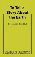 To Tell a Story About the Earth 0573711585 Book Cover