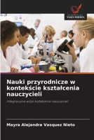 Nauki przyrodnicze w kontekście ksztalcenia nauczycieli 6208972620 Book Cover