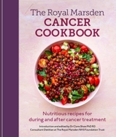 Royal Marsden Cancer Cookbook: Nutritious recipes for during and after cancer treatment 1804190659 Book Cover