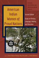 American Indian Women of Proud Nations: Essays on History, Language, Healing, and Education 1433195917 Book Cover