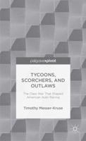 The Tycoons, Scorchers, and Outlaws: The Class War that Shaped American Auto Racing 1137322500 Book Cover