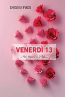 Venerdì 13: una nuova vita... (Italian Edition) B0FCSFY9HK Book Cover