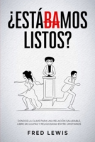 �Est�bamos Listos?: Conoce la clave para una relaci�n saludable, libre de culpas y religiosidad entre cristianos B08Y4FJD6Q Book Cover