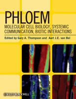 Phloem: Molecular Cell Biology, Systemic Communication, Biotic Interactions 047095860X Book Cover
