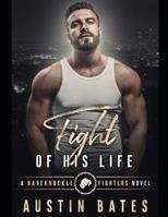 Fight Of His Life (Bareknuckle Fighters) 1076009182 Book Cover