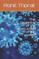 The beginning of the destruction of the world? B08FKLN2KQ Book Cover