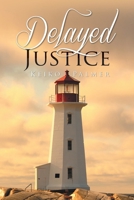 Delayed Justice 1643456024 Book Cover