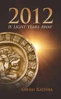 2012 Is Light Years Away 1618970542 Book Cover