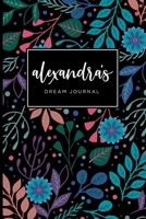 Alexandra’s Dream Journal - Cute Personalized Dream Diary Notebook 1661891659 Book Cover