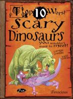 Top 10 Worst Scary Dinosaurs You Wouldn't Want to Meet 1433940744 Book Cover